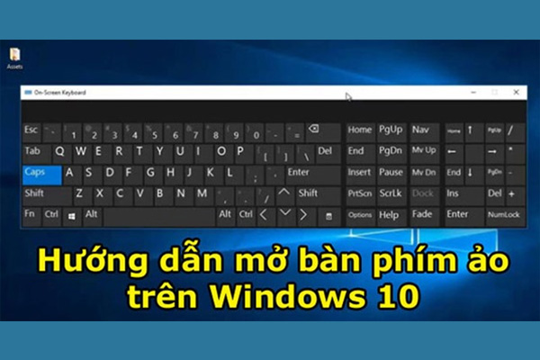 7 Cách Mở Bàn Phím Ảo Trên Màn Hình Trong Windows 10