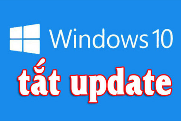 Cách Tắt Window Update Win 10 Vĩnh Viễn -Tự Động
